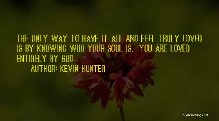 Knowing Who God Is Quotes By Kevin Hunter