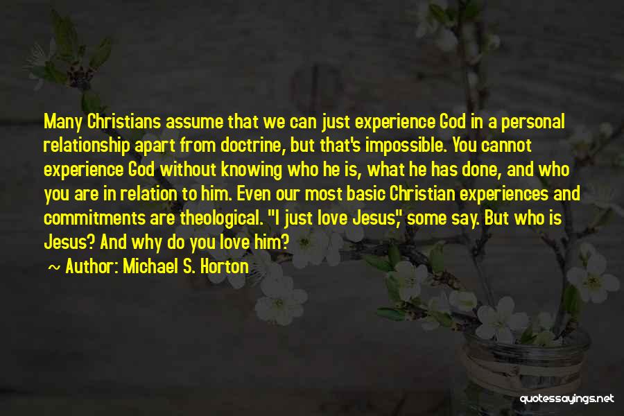 Knowing Who God Is Quotes By Michael S. Horton