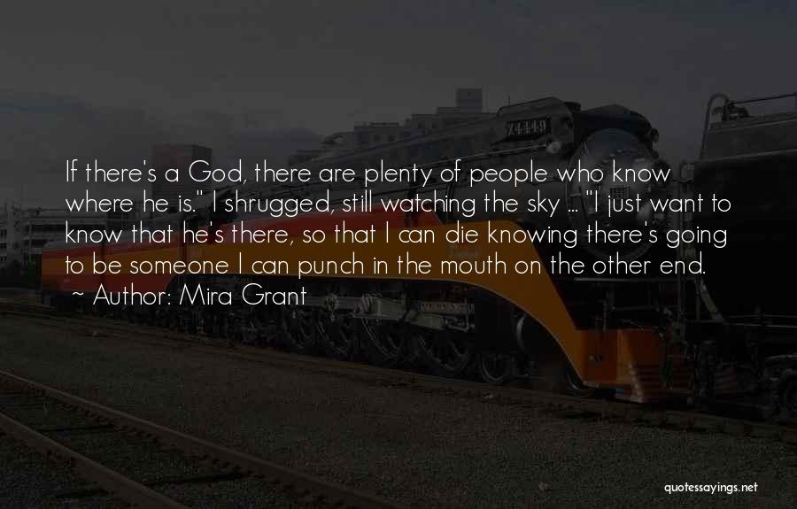 Knowing Who God Is Quotes By Mira Grant