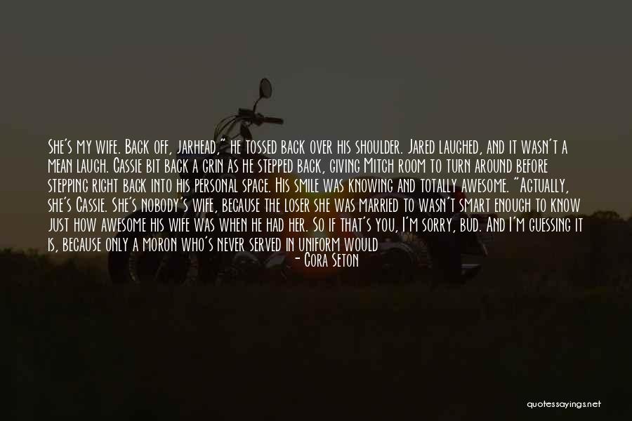 Knowing Who Has Your Back Quotes By Cora Seton