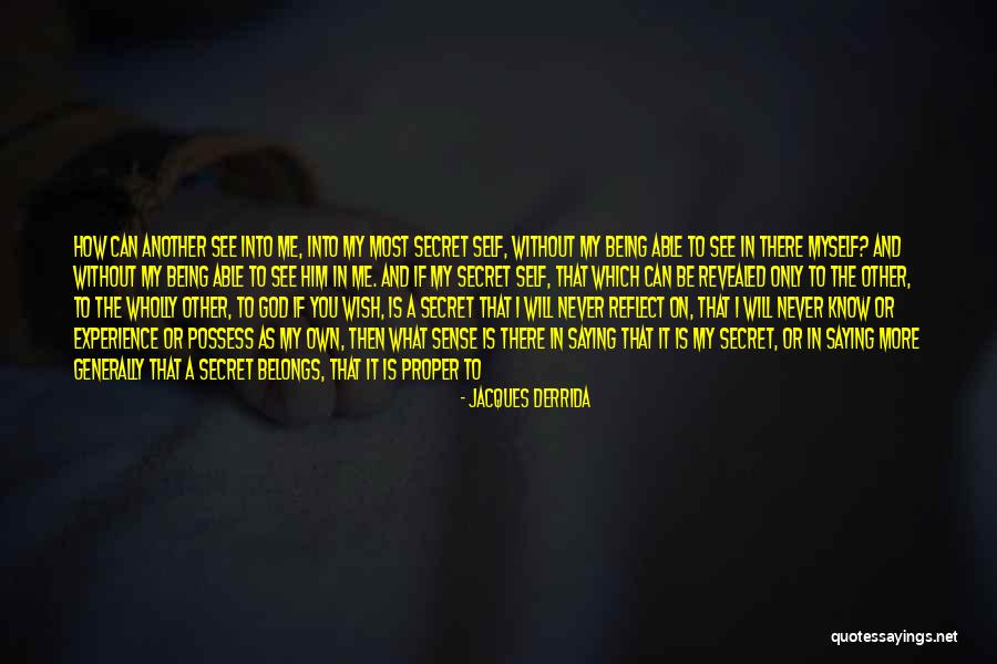 Knowing Who Is There For You Quotes By Jacques Derrida Knowing Who Is There For You Quotes By Jacques Derrida