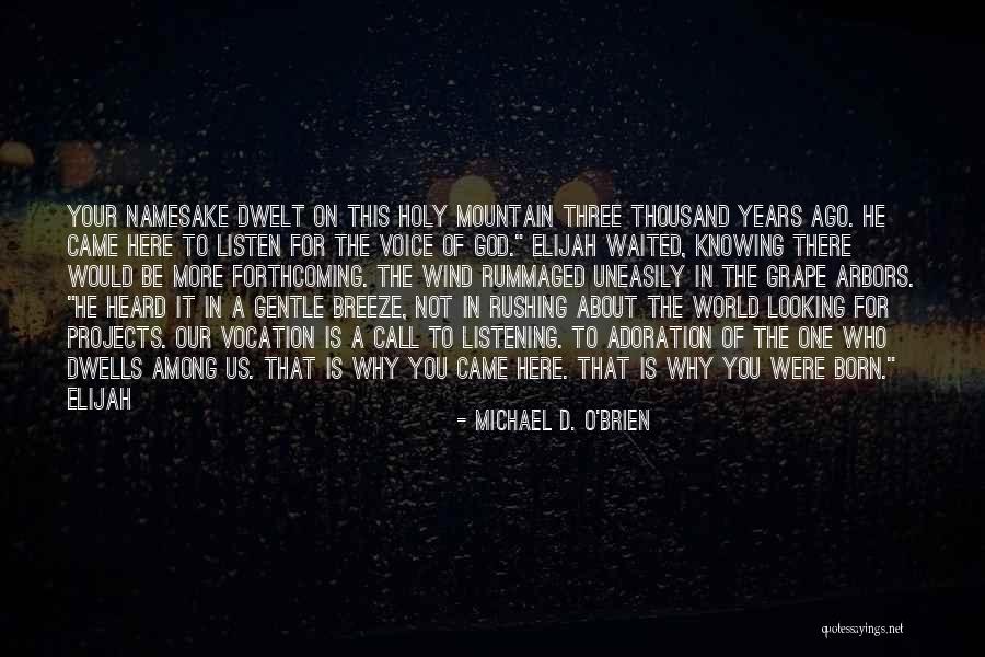 Knowing Who Is There For You Quotes By Michael D. O'Brien Knowing Who Is There For You Quotes By Michael D. O'Brien