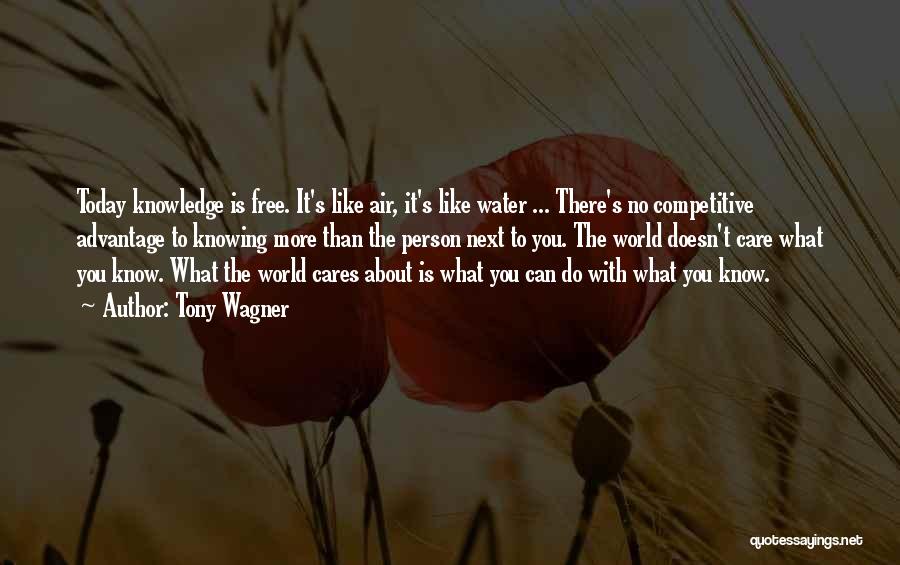 Knowing Who Really Cares About You Quotes By Tony Wagner