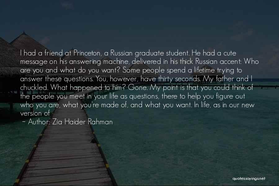 Knowing Who You Are And What You Want Quotes By Zia Haider Rahman