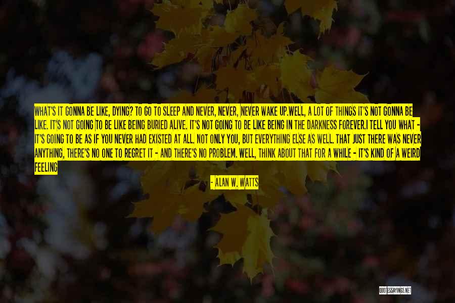 Knowing Who You Really Are Quotes By Alan W. Watts Knowing Who You Really Are Quotes By Alan W. Watts