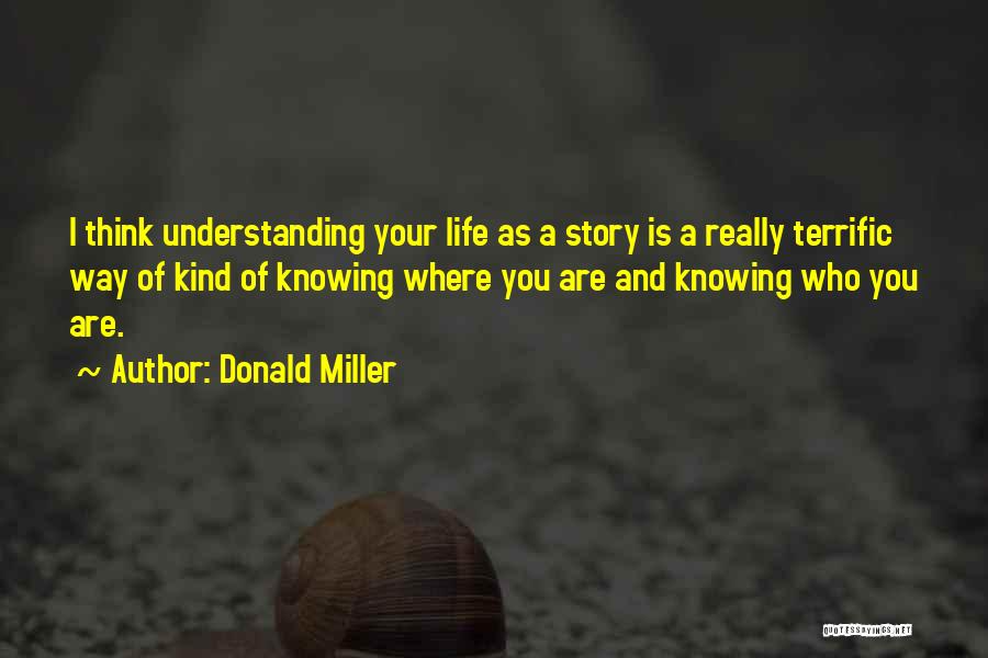Knowing Who You Really Are Quotes By Donald Miller