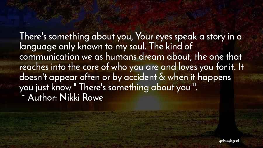 Knowing Who's There For You Quotes By Nikki Rowe