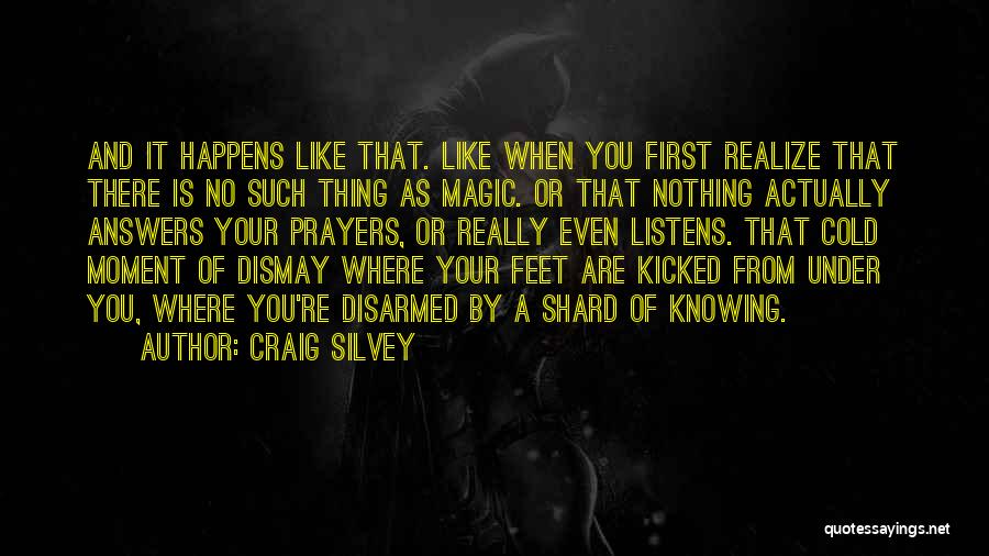 Knowing You Are There Quotes By Craig Silvey