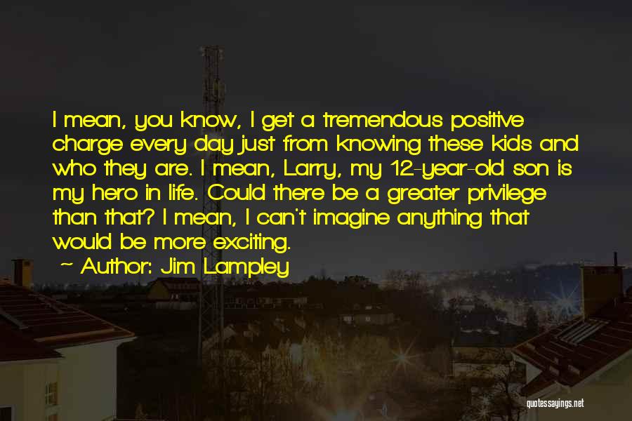 Knowing You Are There Quotes By Jim Lampley