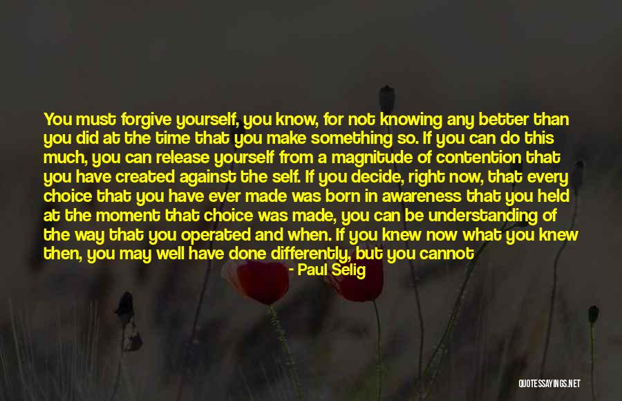 Knowing You Can Do Better Quotes By Paul Selig Knowing You Can Do Better Quotes By Paul Selig