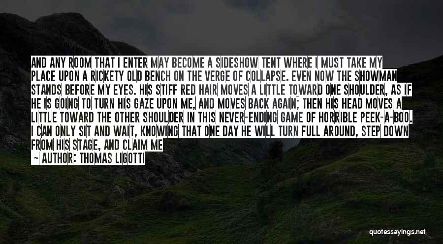 Knowing You Deserve The Best Quotes By Thomas Ligotti