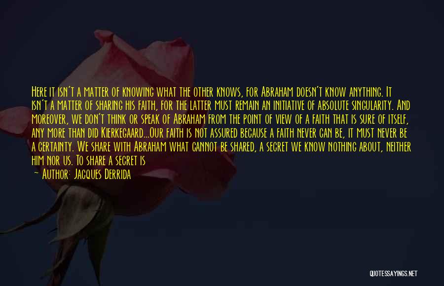 Knowing You Don't Matter Quotes By Jacques Derrida