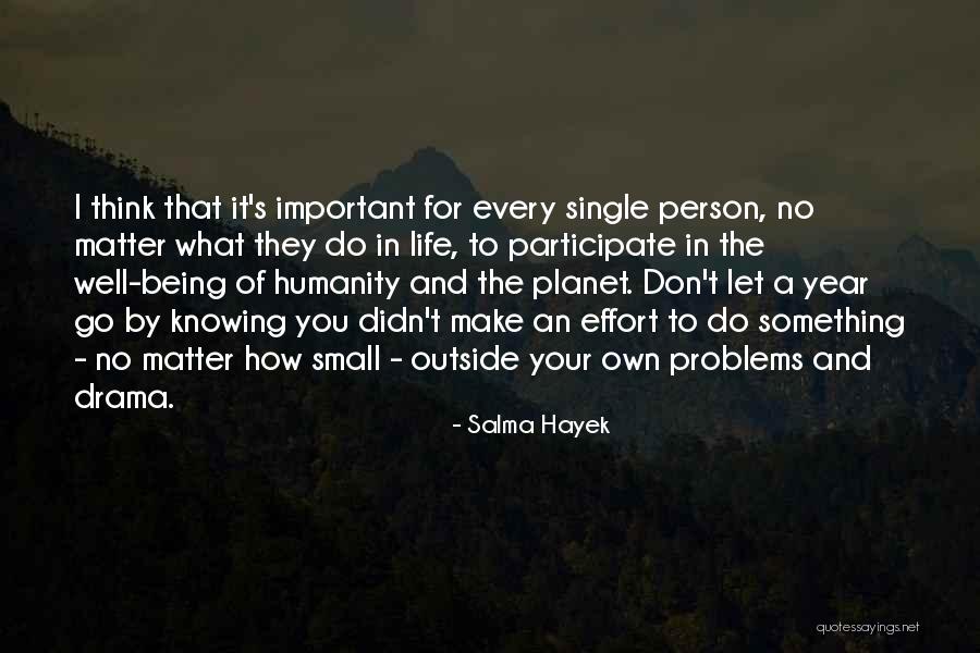 Knowing You Don't Matter Quotes By Salma Hayek