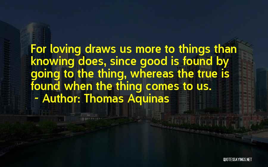 Knowing You Found True Love Quotes By Thomas Aquinas