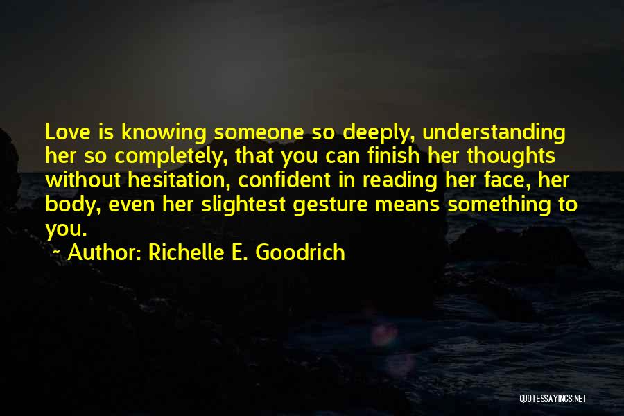 Knowing You Love Someone Quotes By Richelle E. Goodrich