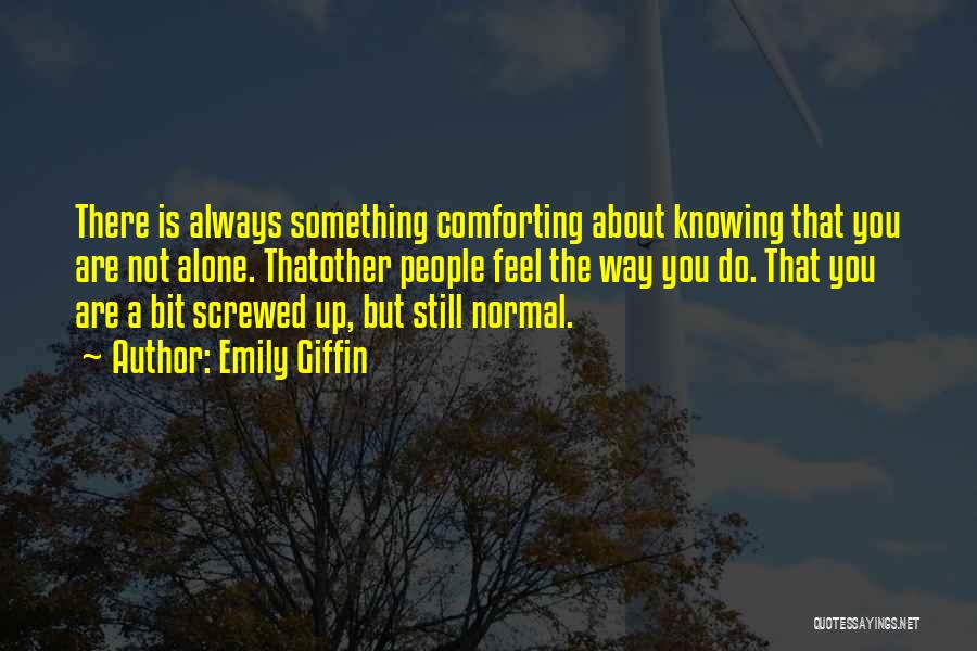 Knowing You Screwed Up Quotes By Emily Giffin