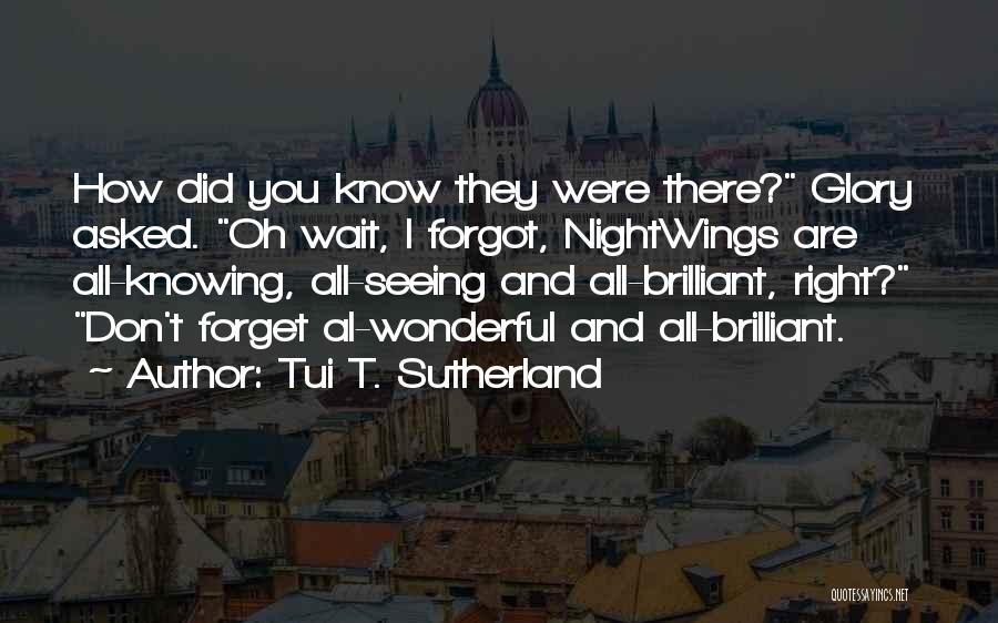 Knowing You Were Right Quotes By Tui T. Sutherland