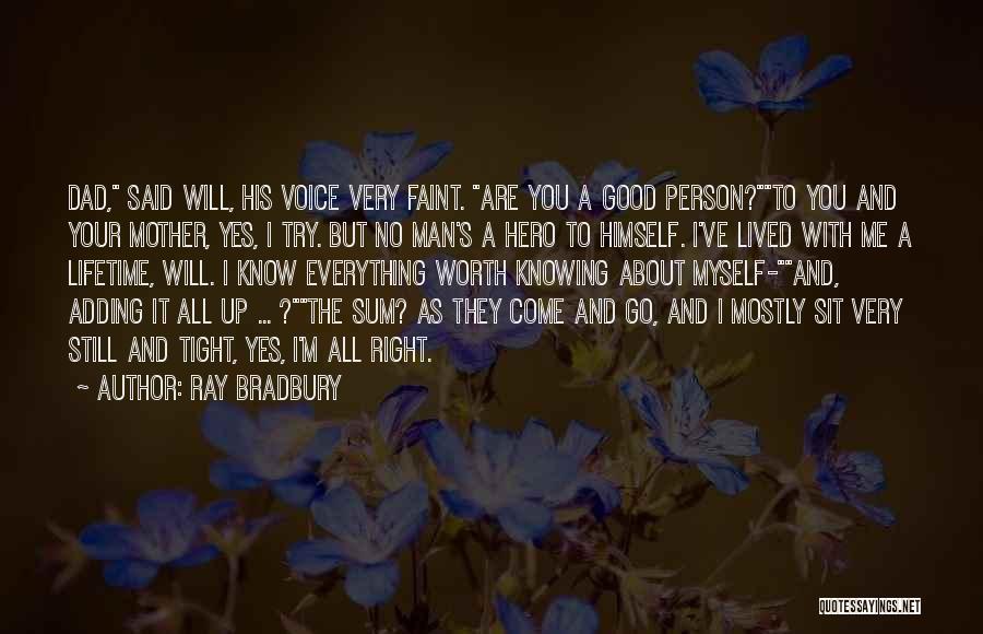 Knowing Your A Good Person Quotes By Ray Bradbury