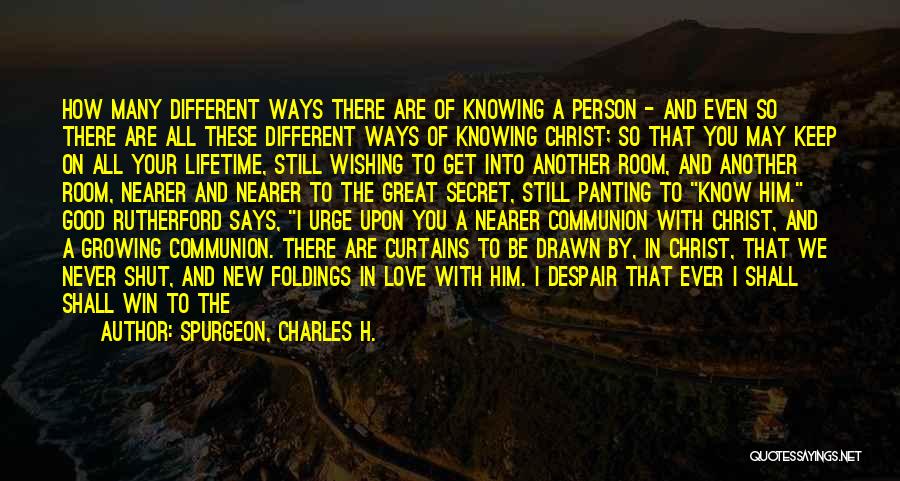 Knowing Your A Good Person Quotes By Spurgeon, Charles H.