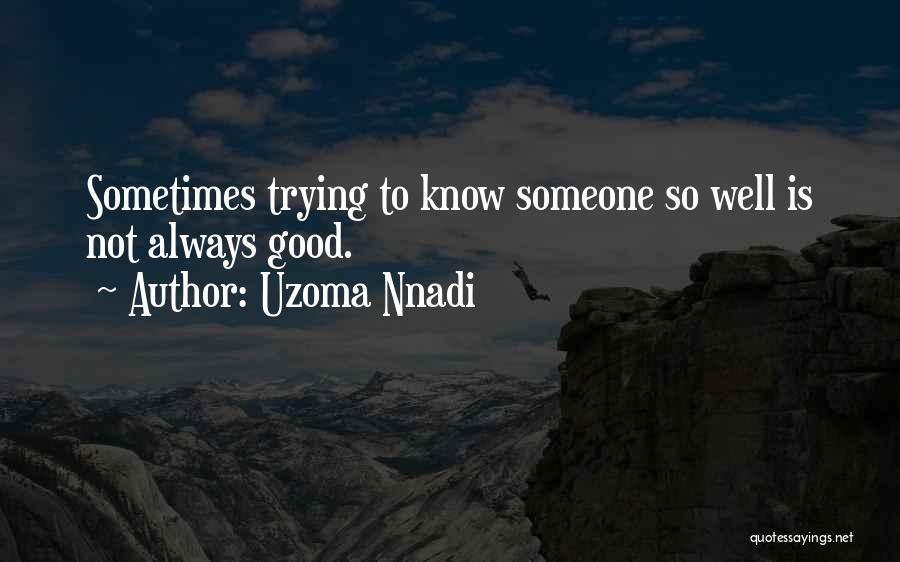 Knowing Your A Good Person Quotes By Uzoma Nnadi