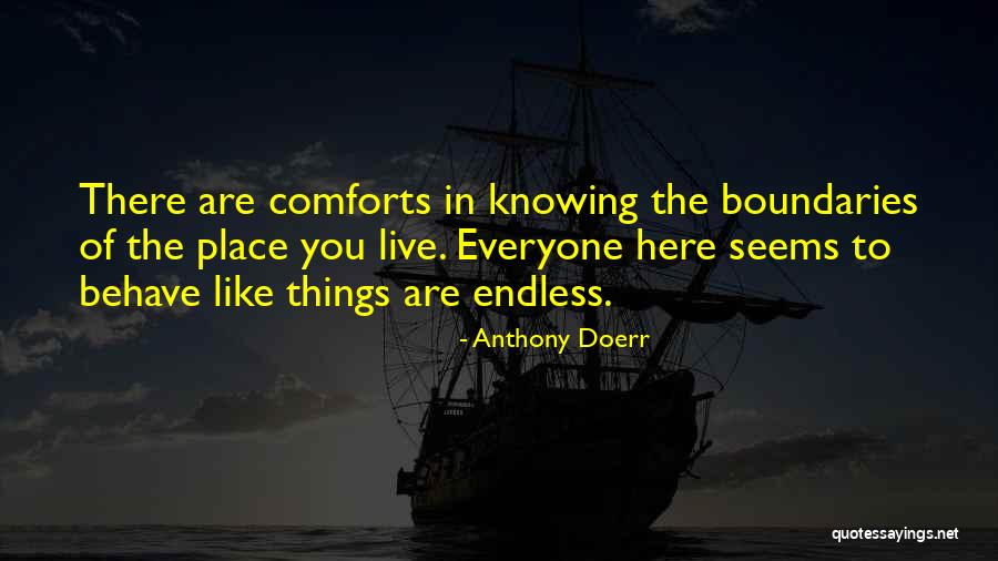 Knowing Your Boundaries Quotes By Anthony Doerr Knowing Your Boundaries Quotes By Anthony Doerr