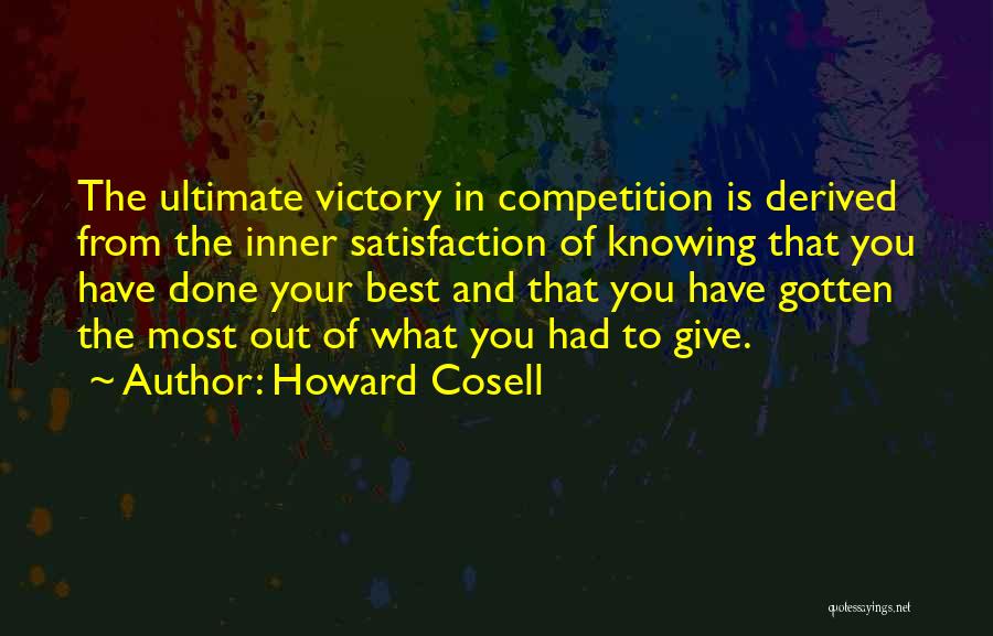 Knowing Your Competition Quotes By Howard Cosell