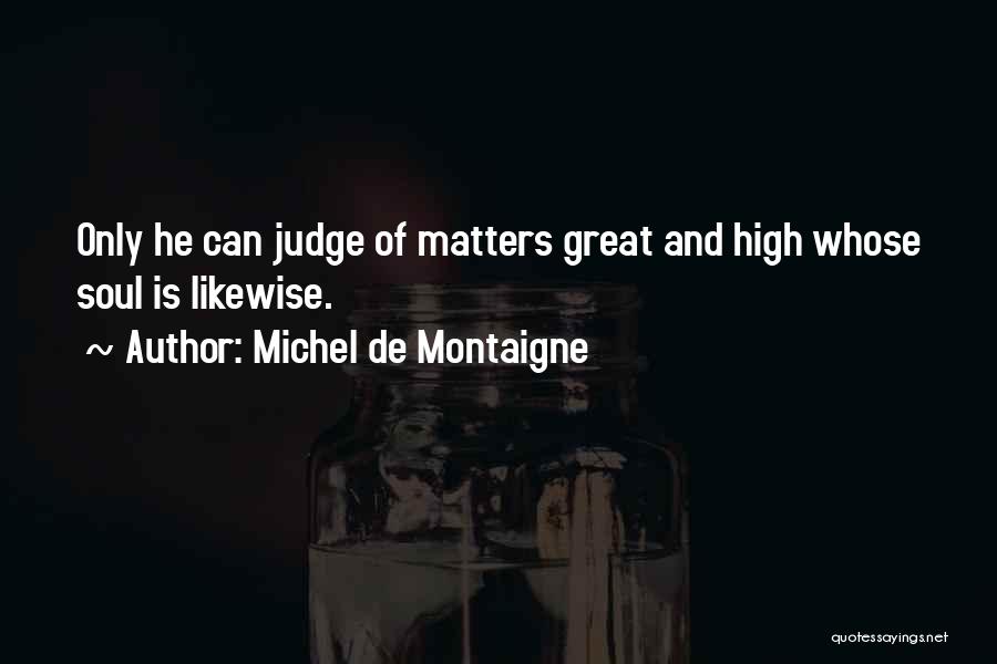 Knowing Your Customer Quotes By Michel De Montaigne