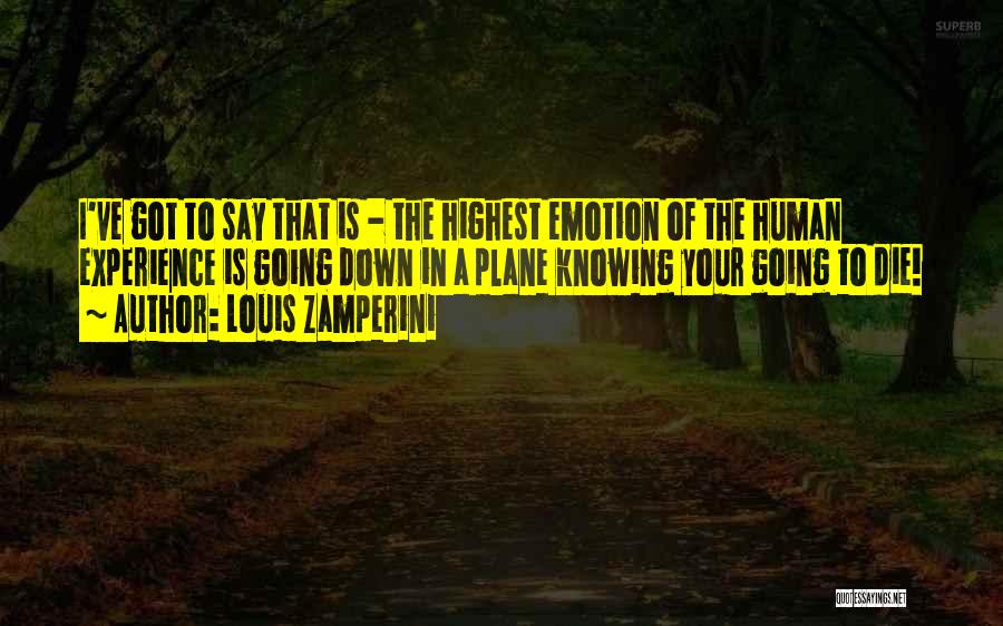 Knowing Your Going To Die Quotes By Louis Zamperini