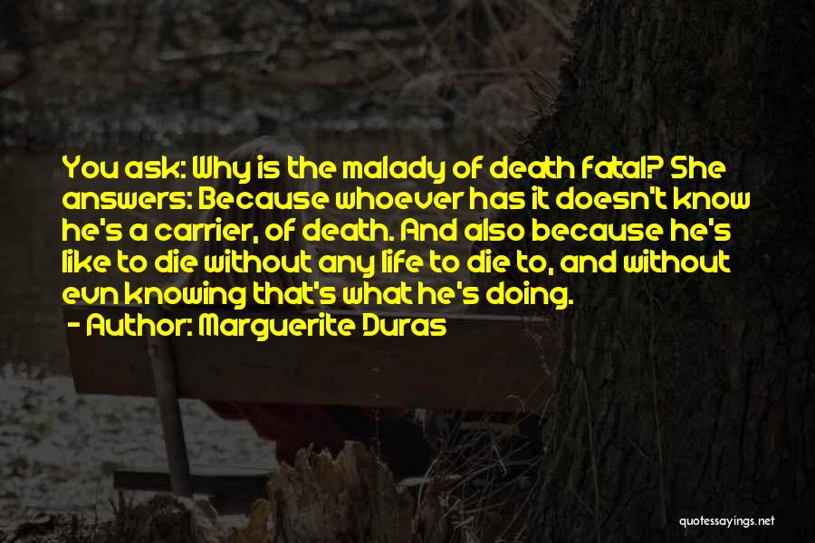 Knowing Your Going To Die Quotes By Marguerite Duras