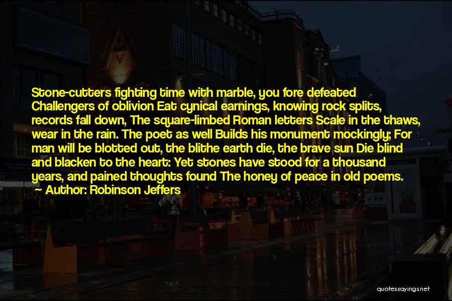 Knowing Your Going To Die Quotes By Robinson Jeffers