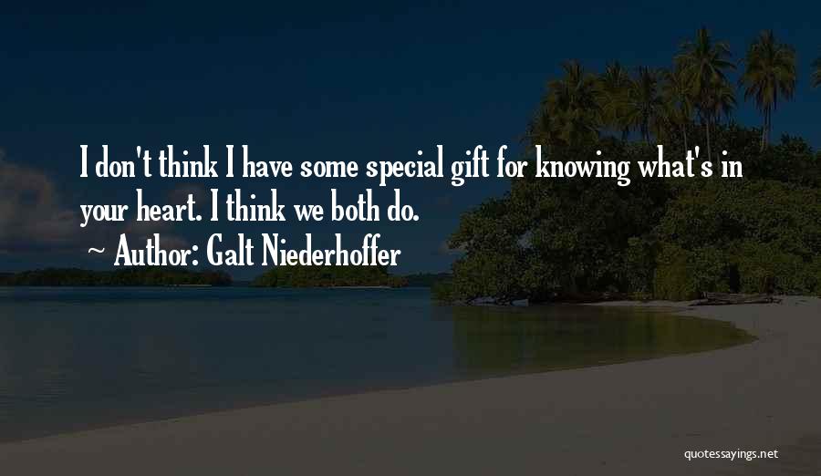 Knowing Your Heart Quotes By Galt Niederhoffer