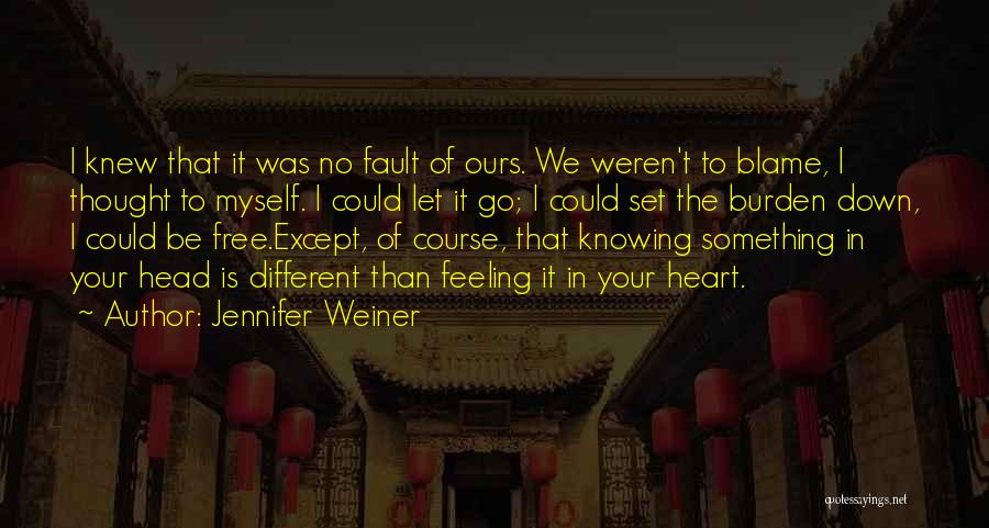 Knowing Your Heart Quotes By Jennifer Weiner