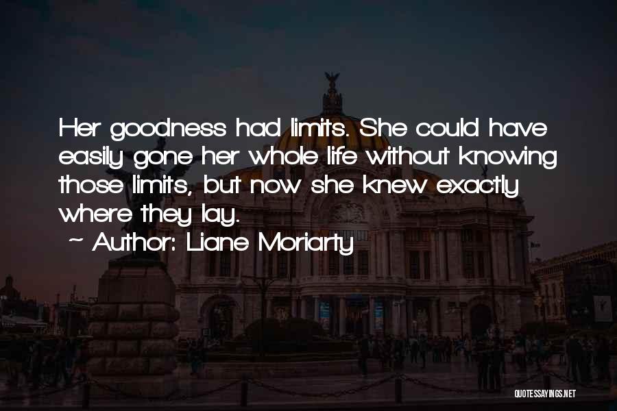 Knowing Your Limits Quotes By Liane Moriarty