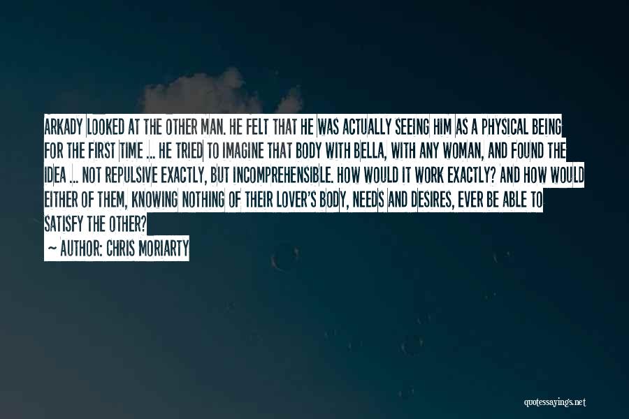 Knowing Your Lover Quotes By Chris Moriarty