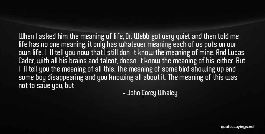 Knowing Your Mine Quotes By John Corey Whaley Knowing Your Mine Quotes By John Corey Whaley