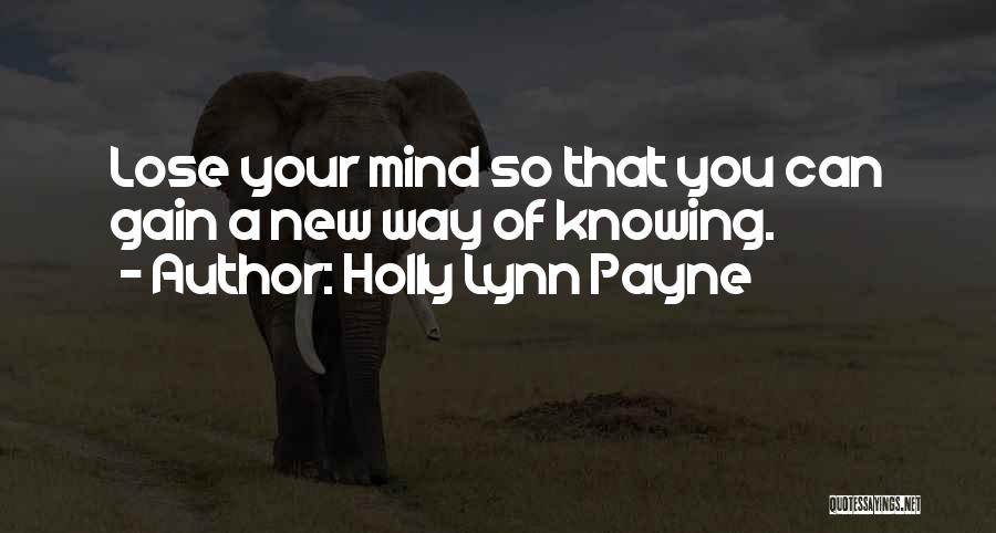 Knowing Your Own Mind Quotes By Holly Lynn Payne