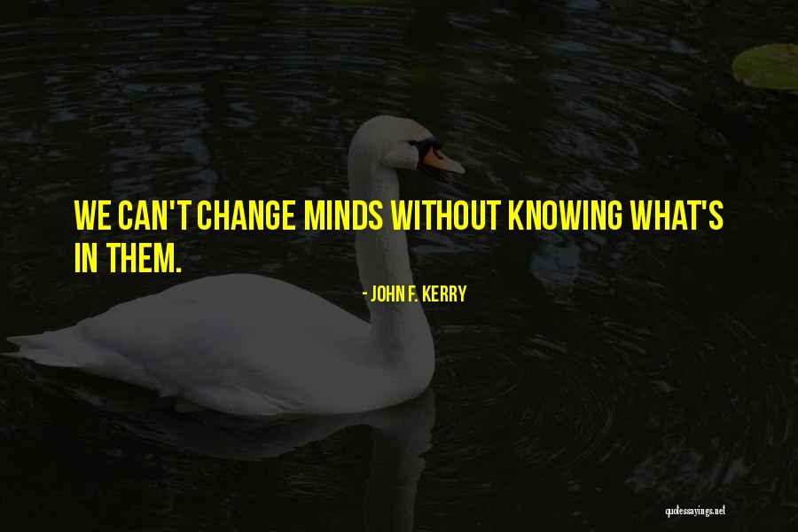 Knowing Your Own Mind Quotes By John F. Kerry