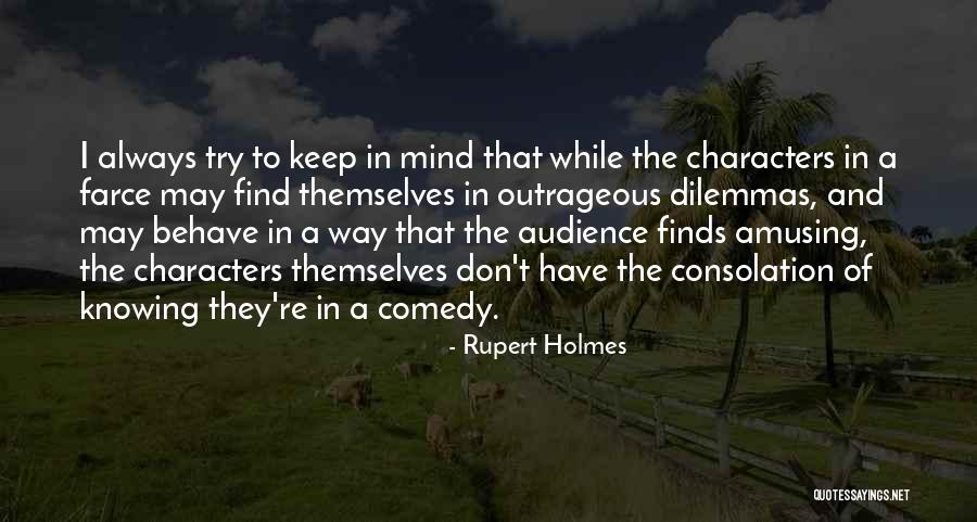 Knowing Your Own Mind Quotes By Rupert Holmes