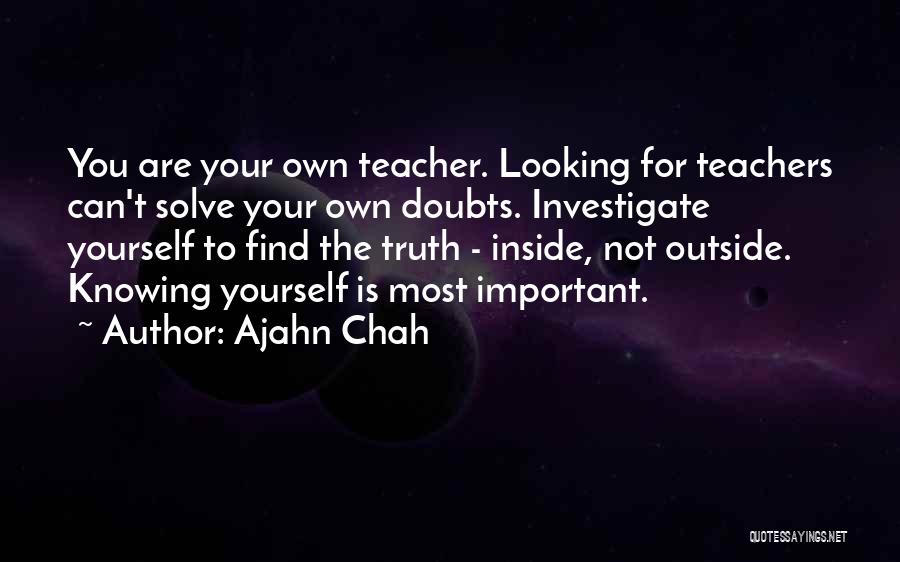 Knowing Your Own Truth Quotes By Ajahn Chah