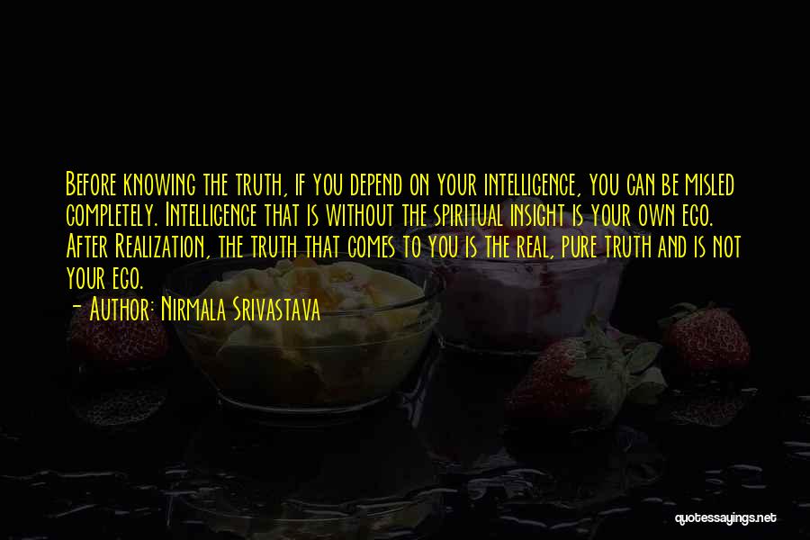 Knowing Your Own Truth Quotes By Nirmala Srivastava