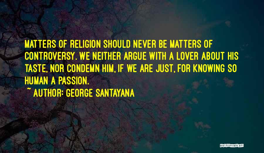 Knowing Your Passion Quotes By George Santayana