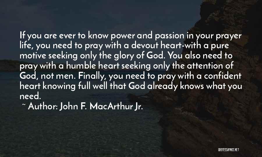 Knowing Your Passion Quotes By John F. MacArthur Jr.
