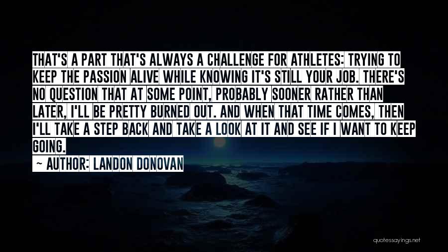 Knowing Your Passion Quotes By Landon Donovan