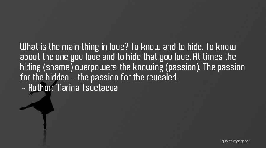 Knowing Your Passion Quotes By Marina Tsvetaeva