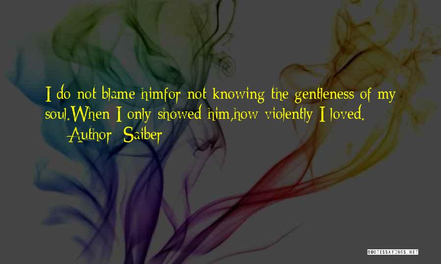 Knowing Your Passion Quotes By Saiber