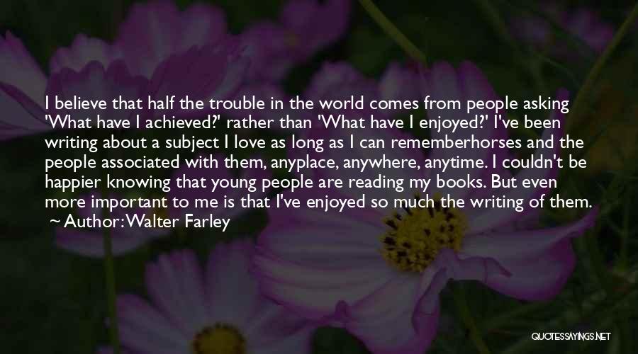 Knowing Your Passion Quotes By Walter Farley