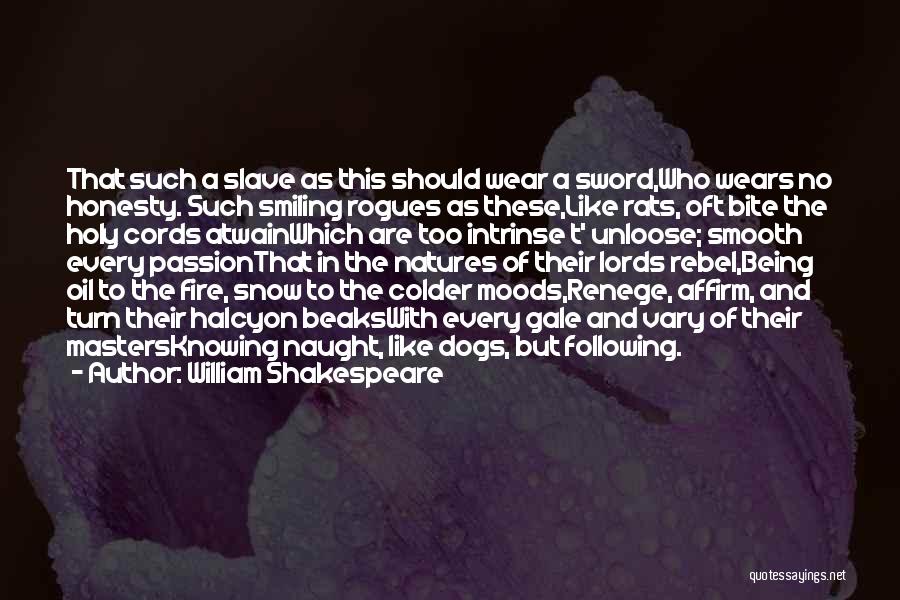 Knowing Your Passion Quotes By William Shakespeare