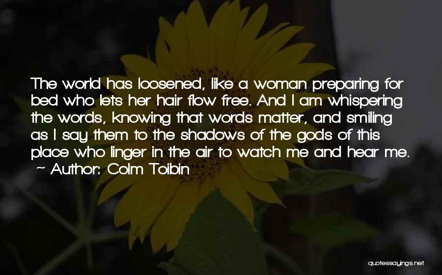 Knowing Your Place In The World Quotes By Colm Toibin