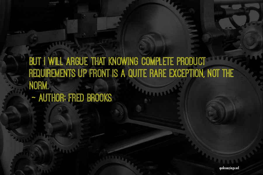 Knowing Your Product Quotes By Fred Brooks