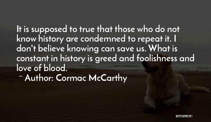 Knowing Your True Love Quotes By Cormac McCarthy